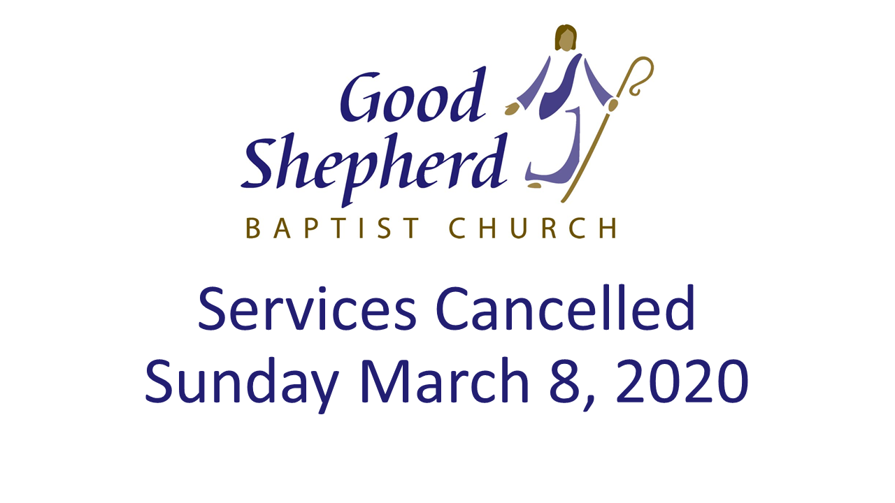 Services Canceled-Sunday March 8, 2020
